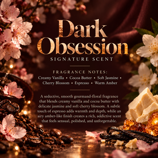 Dark Obsession Signature Scent profile featuring creamy vanilla, cocoa butter, soft jasmine, cherry blossom, espresso and warm amber fragrance notes.