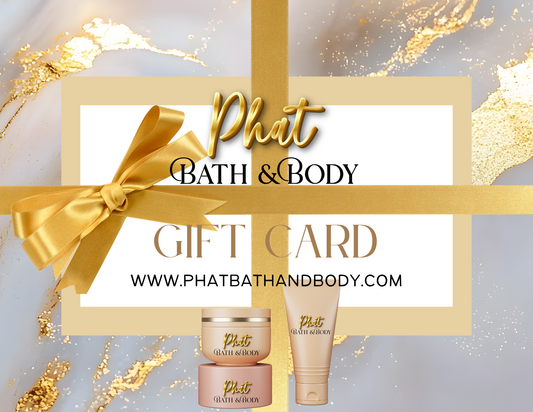 Gift card with 'Phat Bath & Body' branding and products on a decorative background.