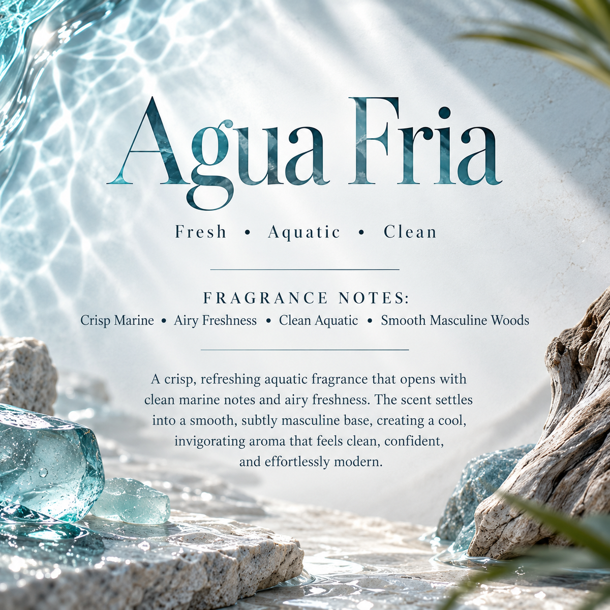 Agua Fria men’s scent profile featuring crisp marine, airy freshness, clean aquatic notes and smooth masculine woods for a cool, modern fragrance.