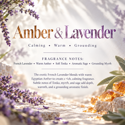 Amber & Lavender scent profile featuring French lavender, warm amber, soft tonka, aromatic sage and grounding myrrh.