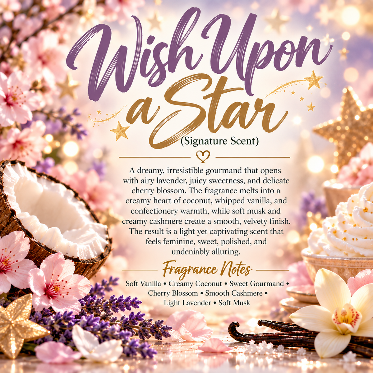 Wish Upon a Star Signature Scent profile featuring soft vanilla, creamy coconut, sweet gourmand notes, cherry blossom, smooth cashmere, light lavender and soft musk.